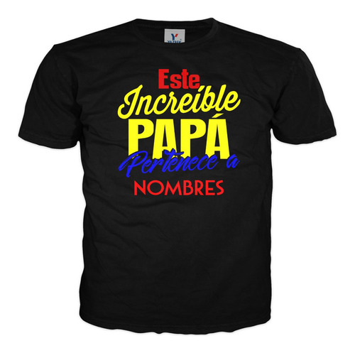 Playera Regalo Dia El Padre, Este Papá Increible Pertenece A