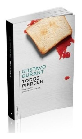 Libro Todos Pierden De Gustavo Durant