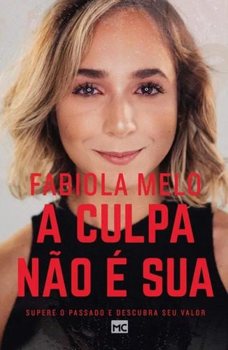 Livro A Culpa Não É Sua - Fabíola Melo