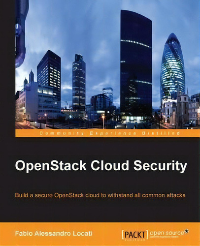 Openstack Cloud Security, De Fabio Alessandro Locati. Editorial Packt Publishing Limited, Tapa Blanda En Inglés, 2015