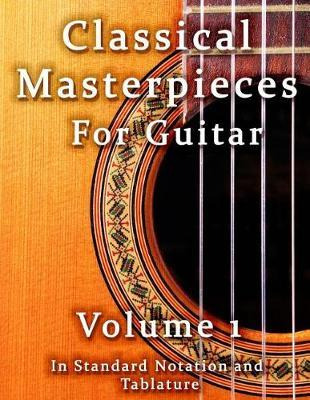 Libro Classical Masterpieces For Guitar Volume 1 : In Sta...