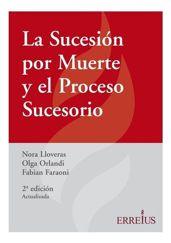 La Sucesion Por Muerte Y El Proceso Sucesorio 2° Ed.