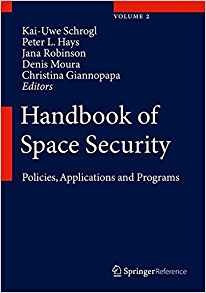 Handbook Of Space Security Policies, Applications And Progra