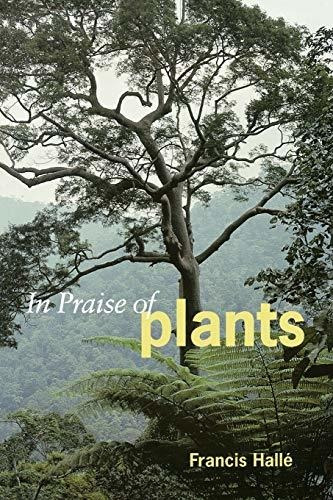 In Praise Of Plants : Francis Halle 