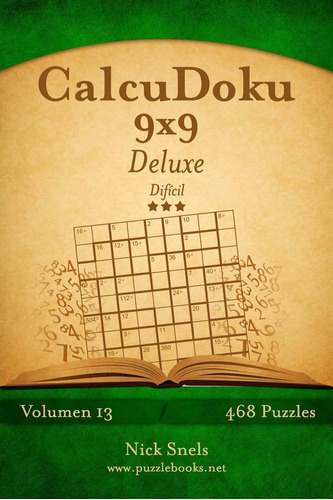 Libro: Calcudoku 9x9 Deluxe - Difícil - Volumen 13 - 468 Puz