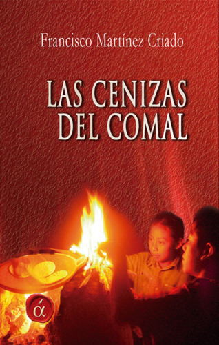 Las Cenizas Del Comal - Francisco Martinez Criado