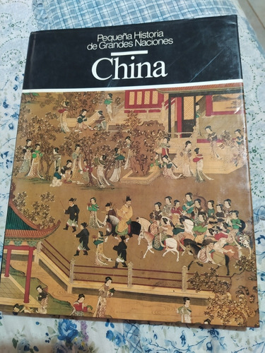 Pequeña Historia De Grandes Naciones: China