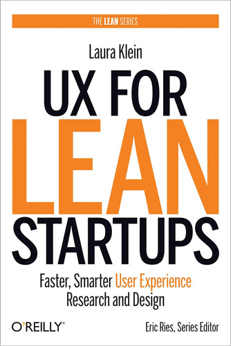 Libro: Ux For Lean Startups: Faster, Smarter User Experience