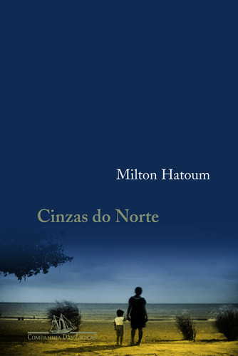 Cinzas do norte, de Hatoum, Milton. Editora Schwarcz SA, capa mole em português, 2005