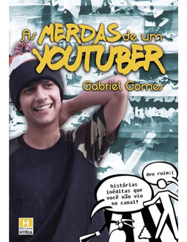 Merdas De Um Youtuber, As, De Gomes, Gabriel. Editora Hyria Editora, Capa Mole, Edição 1ªedição - 2016 Em Português