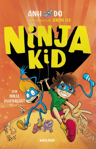 Ninja Kid 4. ¡un Ninja Asombroso! Anh Do Molino