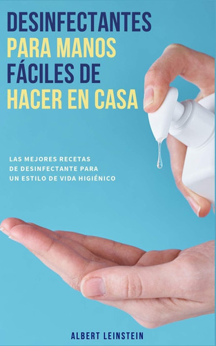 Libro: Desinfectantes Para Manos Fa´ciles De Hacer En Casa: 