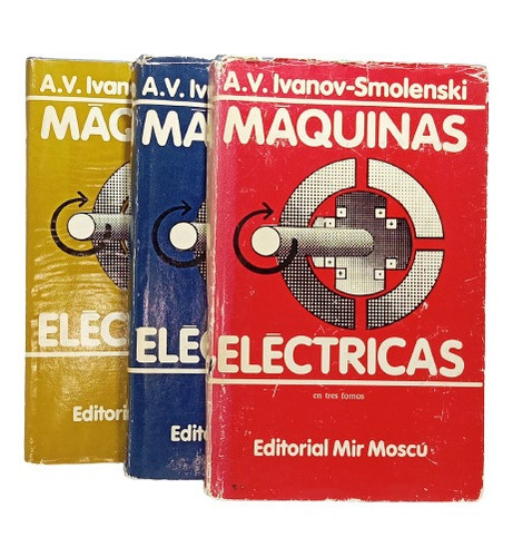 Máquinas Eléctricas - 3 Tomos - Ivanov Smolenski - Edit Mir