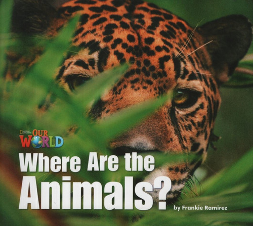 Our World Readers 1 - Where Are The Animals? (reader) (ame)