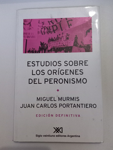 Estudios Sobre Los Orígenes Del Peronismo - Miguel Murmis