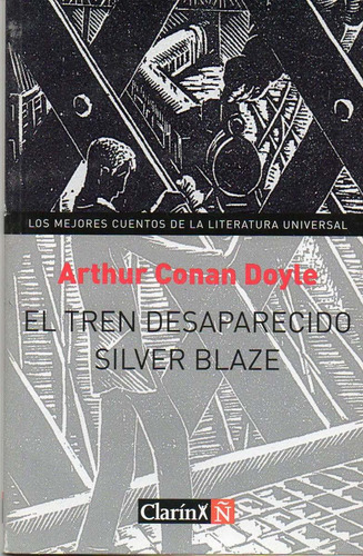 Tren Desaparecido, El. Silver Blaze, De An Doyle, Arthur. Editorial Arte Grafico ## Clarin, Tapa Tapa Blanda En Español