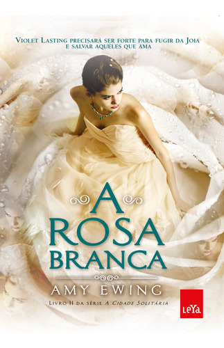 A Rosa Branca   Vol. 2: A Rosa Branca   Vol. 2, De Ewing, Amy. Editora Leya Brasil, Capa Mole, Edição 1 Em Português