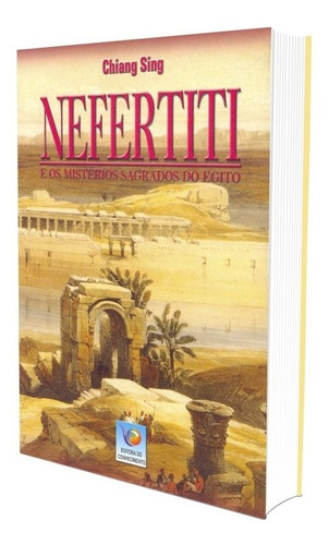 Nefertiti E Os Mistérios Sagrados Do Egito