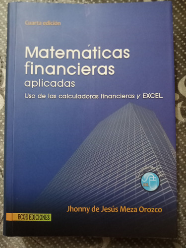 Matemáticas Financieras Aplicadas Jhonny Dejesús Meza Orozco