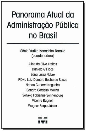 Panorama atual da administração pública no Brasil - 1 ed./2012, de (Coordenador ial) Tanaka, Sonia Yuriko Kanashiro. Editora Malheiros Editores LTDA, capa mole em português, 2012