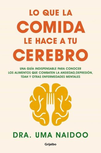 Lo Que La Comida Le Hace Al Cerebro* - Uma Naidoo
