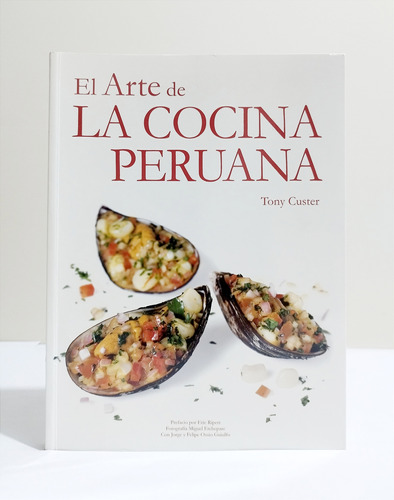 El Arte De La Cocina Peruana - Tony Custer 