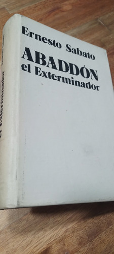 Abbadón El Exterminador Ernesto Sabato 1era Edición  1974