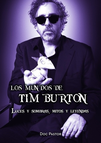 ** Los Mundos De Tim Burton ** Doc Pastor Director Cine