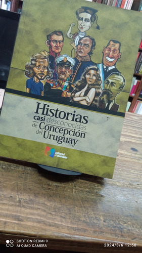 Historias Casi Desconocidas De Concepción Del Uruguay