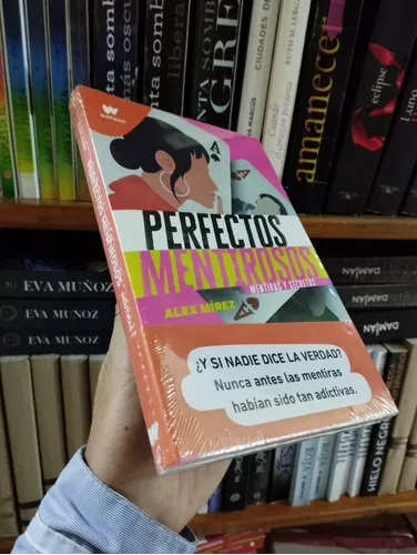 Perfectos Mentirosos 1: Mentiras Y Secretos - Alex Mírez