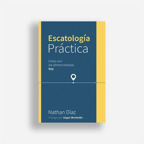 Escatologia Practica  Como Vivir Los Ultimos Tiempos Hoy