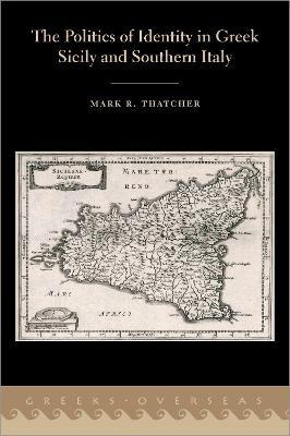 Libro The Politics Of Identity In Greek Sicily And Southe...