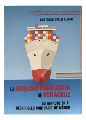 La Requisa Portuaria De Veracruz Impacto Proturario / México