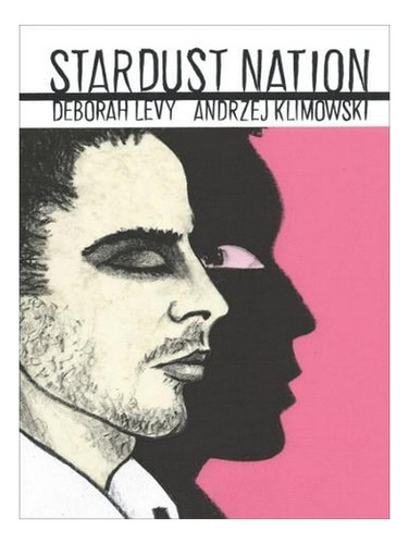 Stardust Nation (paperback) - Deborah Levy. Ew07