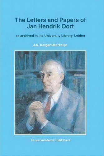 The Letters And Papers Of Jan Hendrik Oort, De J. K. Katgert-merkelijn. Editorial Springer, Tapa Blanda En Inglés