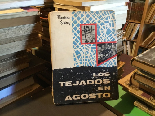 Los Tejados En Agosto. Mariana Suárez 1969 Muy Escaso