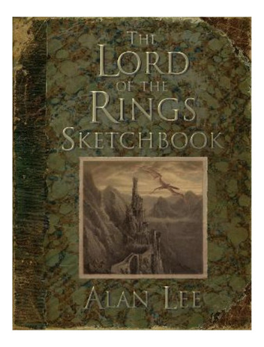 Lord Of The Rings Sketchbook, The - Alan Lee. Eb6