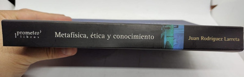 Metafisica, Etica Y Conocimientos - Juan Rodriguez Larreta