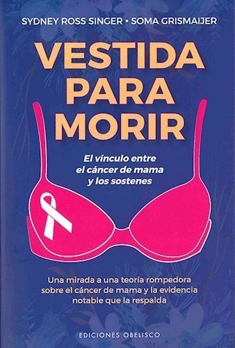 Vestida Para Morir.vinculo Cancer De Mama Y Sostenes. Ros