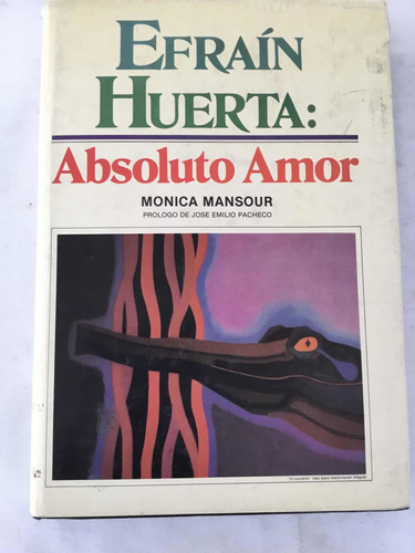 Efraín Huerta Absoluto Amor Mónica Mansour