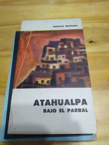 Atahualpa - Bajo El Parral - Granada - Eudeba, 1964