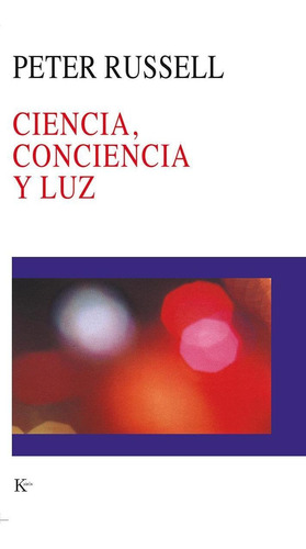 Ciencia, Conciencia Y Luz