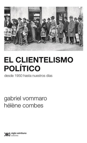 Clientelismo Politico. Desde 1950 Hasta Nuestros Días