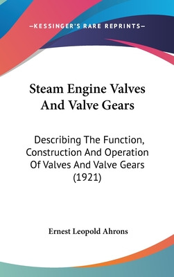 Libro Steam Engine Valves And Valve Gears: Describing The...