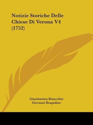 Libro Notizie Storiche Delle Chiese Di Verona V4 (1752) -...