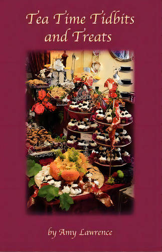 Tea Time Tidbits And Treats, De Lawrence, Amy N.. Editorial Atr Pub, Tapa Blanda En Inglés