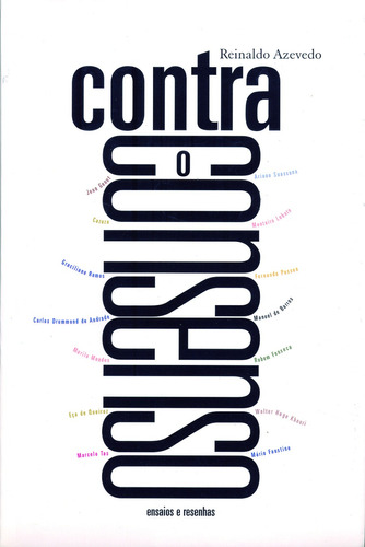 Contra o consenso: Ensaios e resenhas, de Azevedo, Reinaldo. Editora Cl-A Cultural Ltda, capa mole em português, 2005