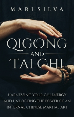 Libro Qigong And Tai Chi: Harnessing Your Chi Energy And ...