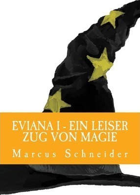 Eviana : Ein Leiser Zug Von Magie - Marcus Schneider