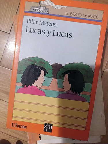 Lucas Y Lucas Pilar Mateos Ed. Sm El Barco De Vapor 11a Ed S